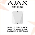 AJAX VHF Bridge MODUL ZA POVEZIVANJE RADIO KOMUNIKATORA NA CENTRALU